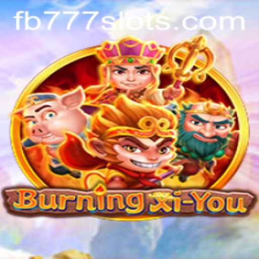 Explore the Dynamic World of BurningXiYou Enhanced by FB777