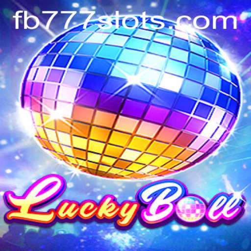 Unveiling LuckyBall: An Exciting New Game with FB777 Integration